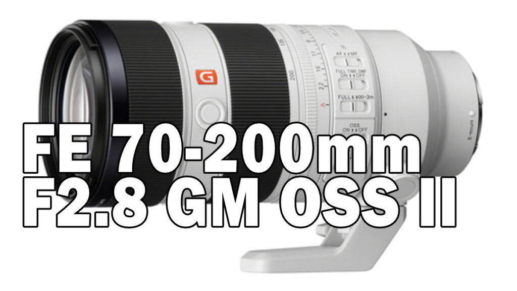 FE 70-200mm F2.8 GM OSS II