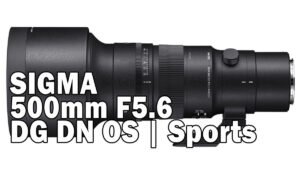 500mm F5.6 DG DN OS | Sports