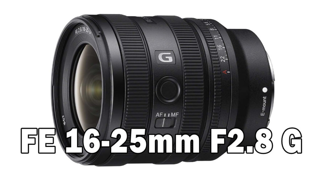 FE 16-25mm F2.8 G