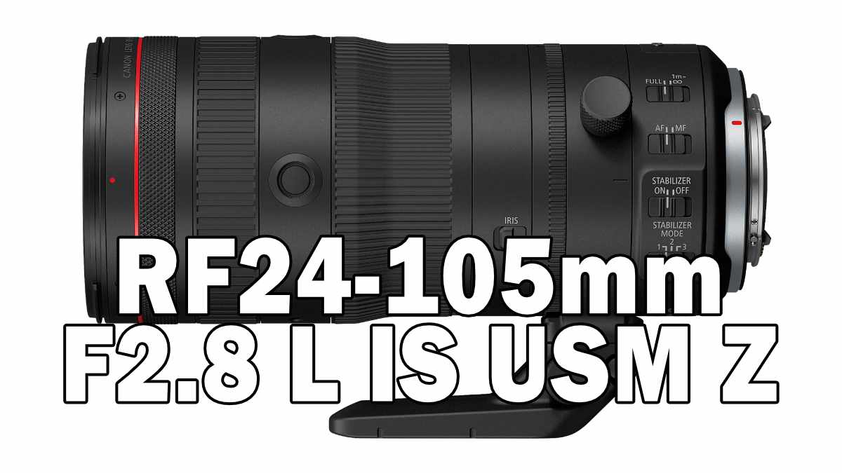 RF24-105mm F2.8 L IS USM Z