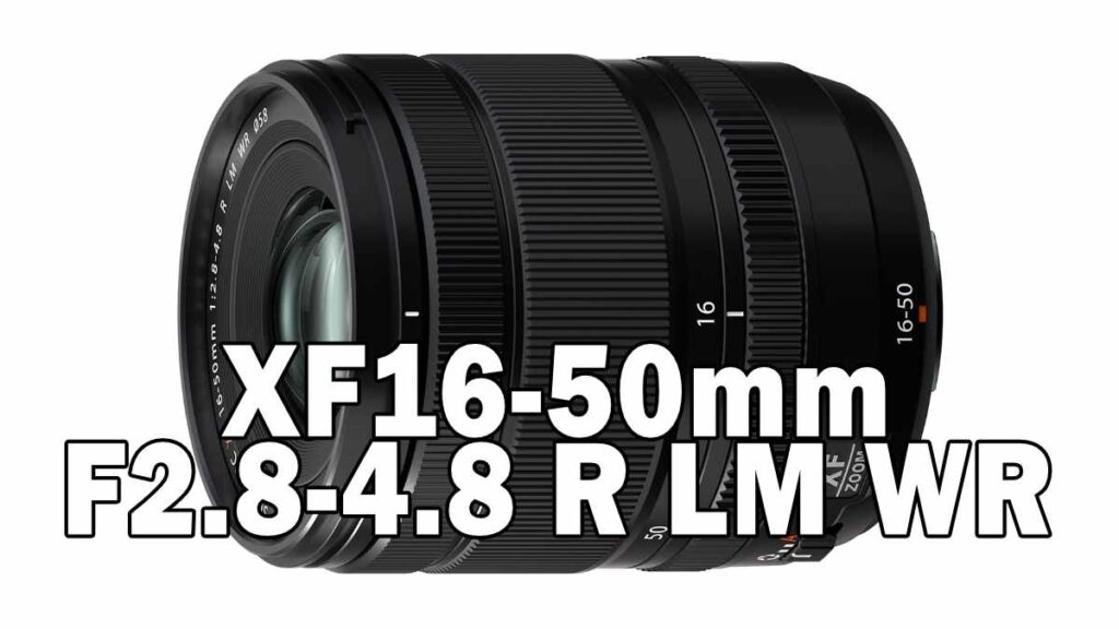 XF16-50mmF2.8-4.8 R LM WR