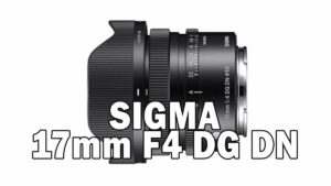 SIGMA 17mm F4 DG DN