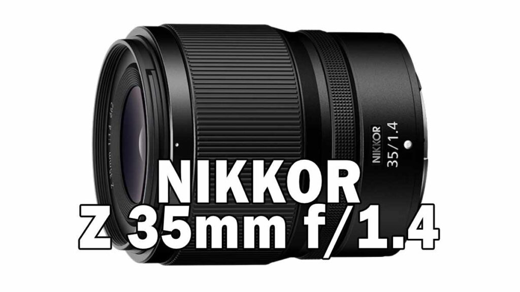NIKKOR Z 35mm f/1.4