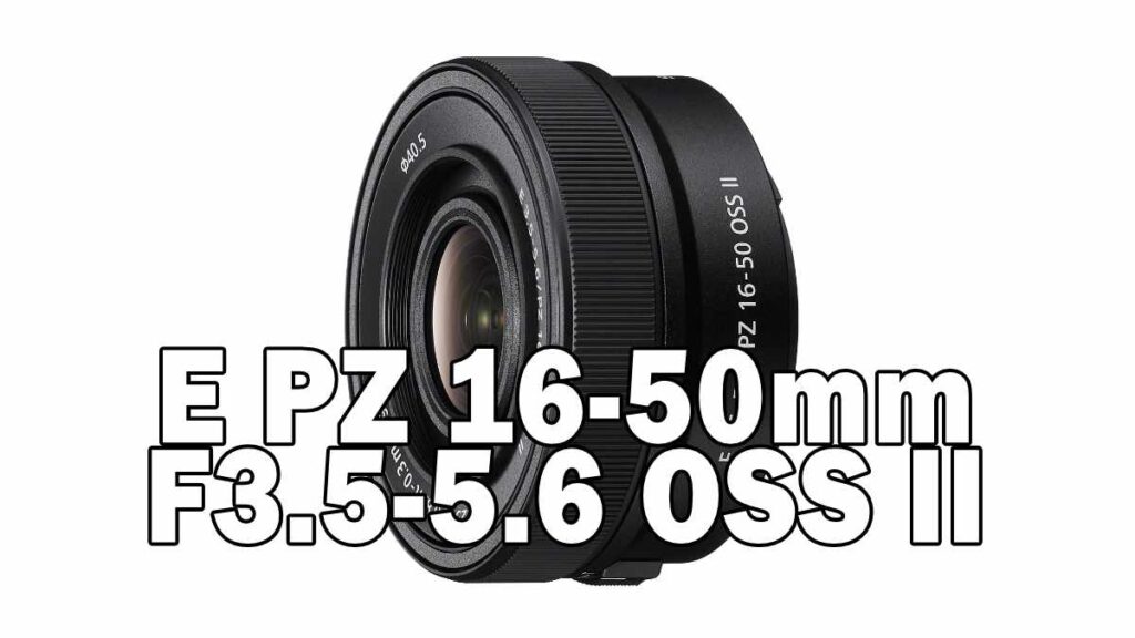 E PZ 16-50mm F3.5-5.6 OSS II