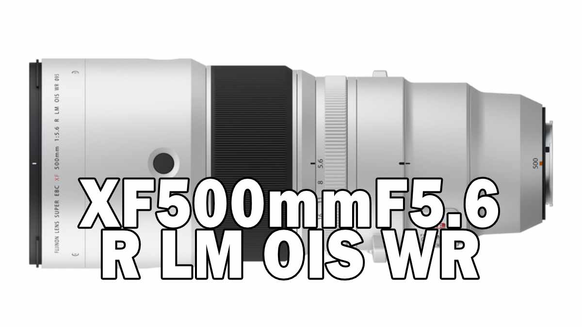 XF500mmF5.6 R LM OIS WR