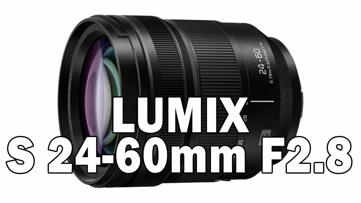 LUMIX S 24-60mm F2.8