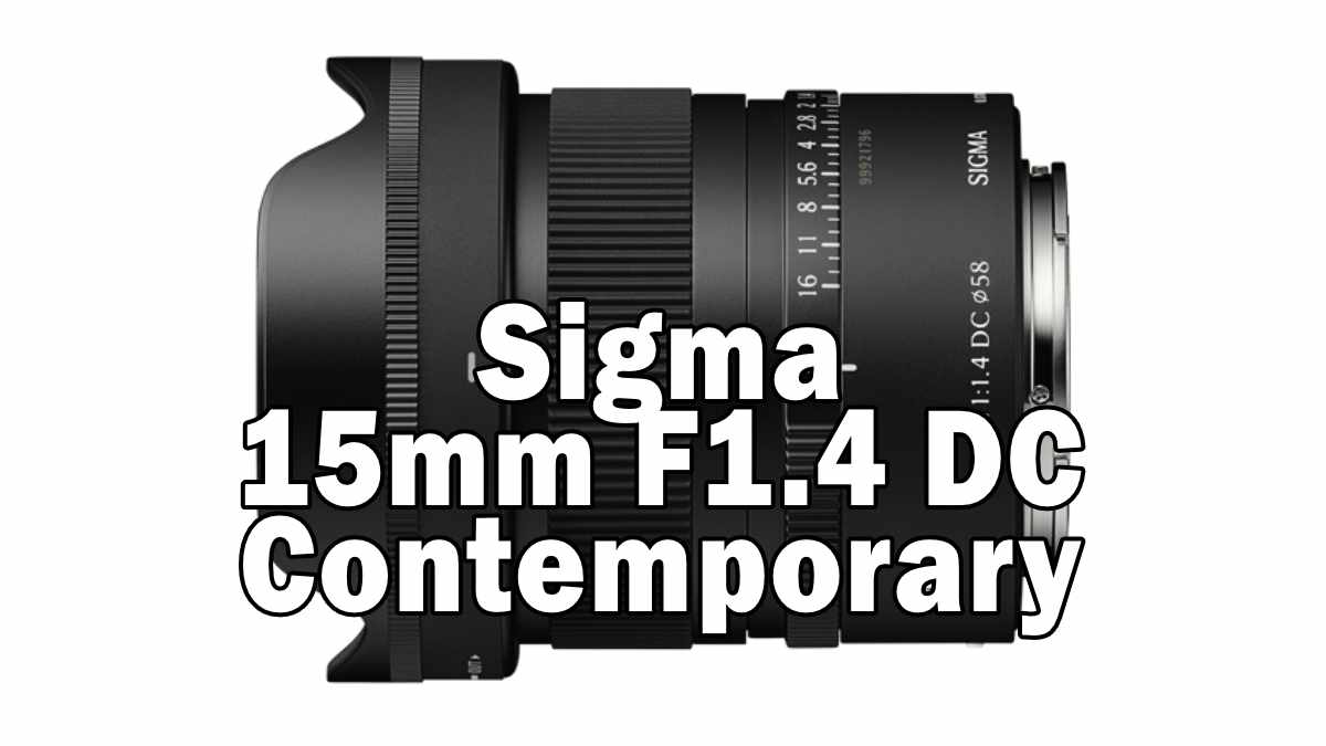 Sigma 15mm F1.4 DC | Contemporary