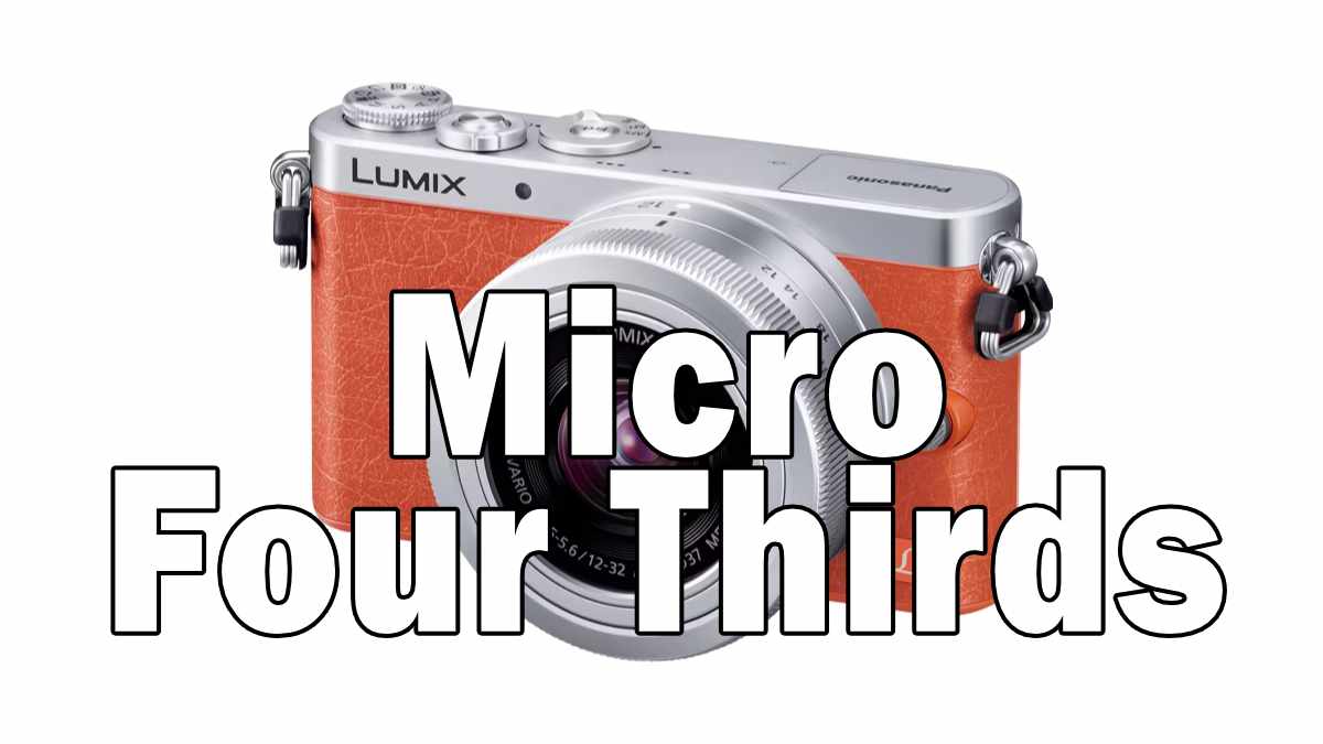 Micro Four Thirds